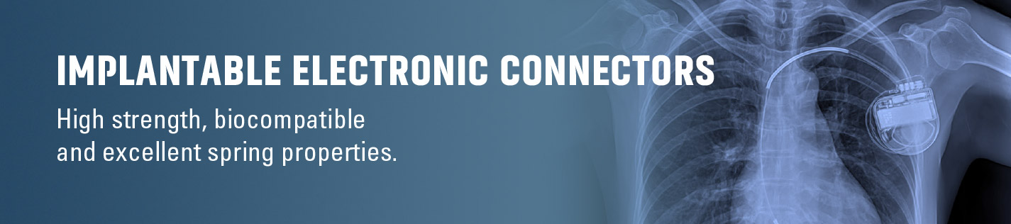 Biocompatible and high strength precision strip in MP35N alloy for implantable electronic medical connectors
